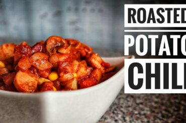 Vegan Chili Recipe: Roasted Potato Chili