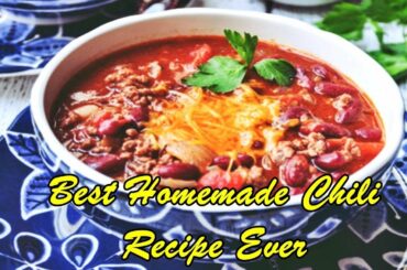 Best Homemade Chili Recipe Ever