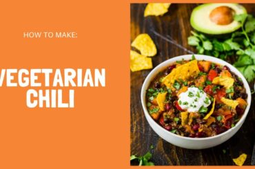 How to Make Vegetarian Chili (Recipe)