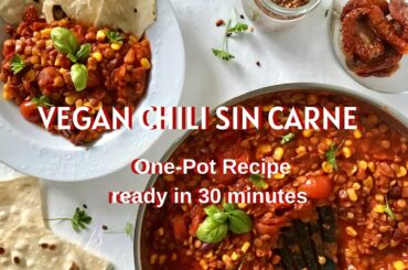 Vegan Chili sin Carne, easy One-Pot recipe | Flavour Dreams