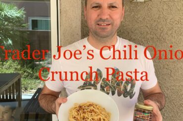 Trader Joe's Chili Onion Crunch Pasta Recipe