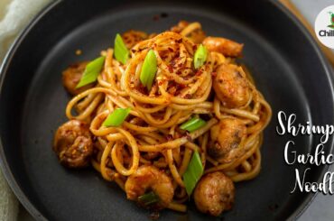 Spicy Shrimp Garlic Noodles recipe | Easy noodles recipe - Chili in a pod