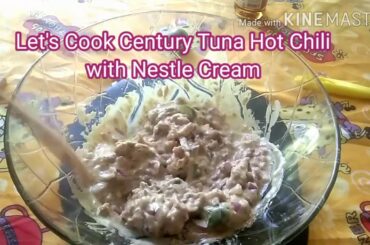 Century Tuna Hot Chili with Nestle Cream.. 21st Century recipe.. Pinoy Style...