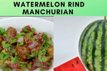 Watermelon Rind Manchurian Recipe|Chili
