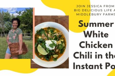 Summer White Chicken Chili in the Instant Pot
