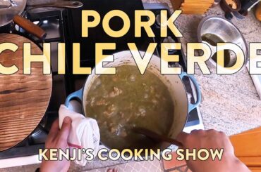 Chile Verde | Kenji's Cooking Show