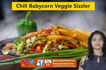 Chili Baby Corn Veggie Sizzler, Easy Recipe of Sizzling Sizzler, minakshikitchen