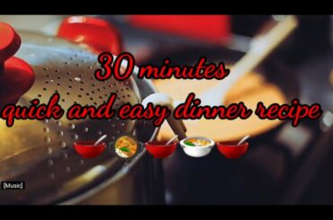 30-minute? HOW? Easy and Quick recipe?