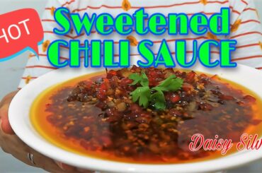 Sweetened Chili SAUCE RECIPE ll DAISY SIL