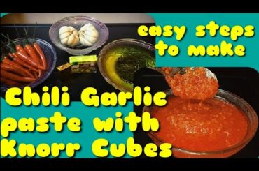 Easy steps to make Chili Garlic Paste with Knorr Cubes
