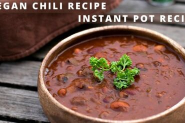 Easy Vegan Comfort Food Recipes - Vegan Chili Instant Pot Recipe