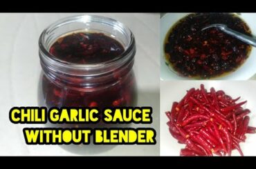 Homemade CHILI GARLIC SAUCE || Chili garlic sauce without Using Blender