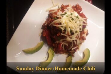 Sunday Dinner:Homemade Chili