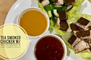 TEA SMOKED CHICKEN w/ SPICED MANGO & CHILI TOMATO SAUCE | SMOKING TECHNIQUE 15 MINUTES COOKING TIME