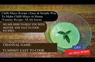 Chili Mayo Recipe | Easy & Simple Way To Make Chili Mayo At Home |Yummy Recipe | M.Ali Imran