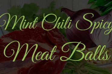 Mint Chili Spicy Meat Balls