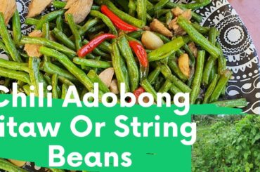 How To Cook Chili Adobong Sitaw or String Beans