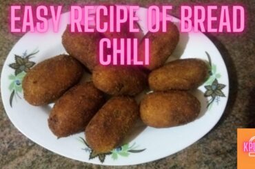 Easy Recipe Of Bread Chili. A verity Snacks of crispy.