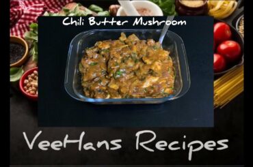Chili Butter Mushroom | Easy Recipe | VeeHans Recipes