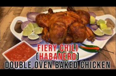 FIERY CHILI DOUBLE OVEN BAKED CHICKEN | HABANERO CHILI CHICKEN | SPICY CHICKEN