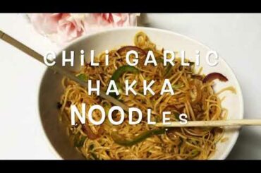 TASTY CHILI GARLIC HAKKA NOODLES