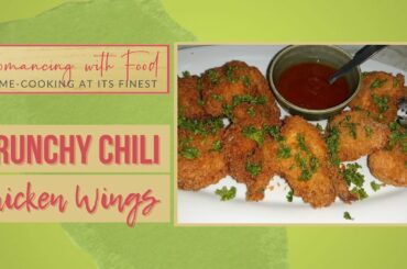 Romancing with Food: How to Cook Crunchy Chili Chicken Wings: Chicken Recipe