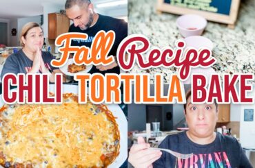 FALL RECIPE | CHILI TORTILLA BAKE  | COOK WITH ME