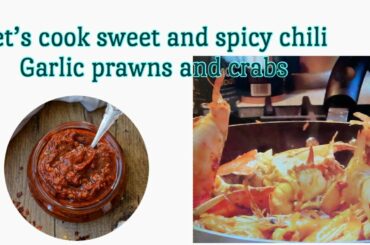 sweet and spicy chili garlic prawns and crabs