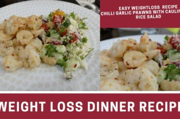 easy weight loss KETO lunch/dinner recipe. Chili Garlic Prawns with Cauliflower Rice Salad.