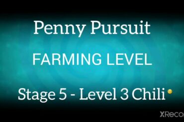 Penny Pursuit (Promoting Zynergy)- Farming Level, Stage 5-Level 3 Chili
