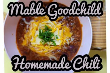 Mable GoodChild, Homemade Chili/ FOOD FOR THE SOUL
