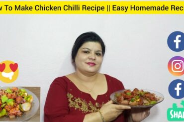 Homemade Delicious Chicken Chilli Recipe || Easy & Tasty Recipe||