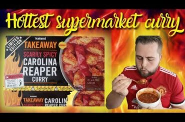 Carolina reaper curry, UK hottest supermarket curry