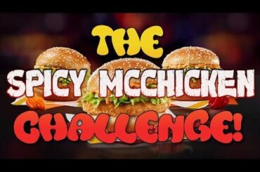THE SPICY McCHICKEN CHALLENGE!!