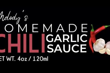 Melody's Homemade Chili Garlic Sauce