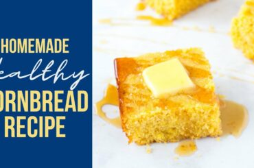 Healthy Cornbread Recipe
