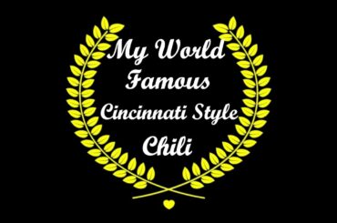MY WORLD FAMOUS CINCINNATI STYLE CHILI RECIPE