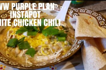 WW PURPLE PLAN| WHITE CHICKEN CHILI| INSTAPOT MEAL