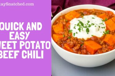 Sweet Potato Beef Chili Quick and EASY