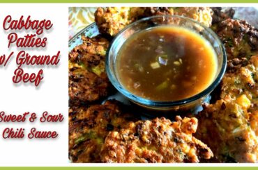 CABBAGE PATTIES WITH GROUND BEEF | SWEET & SOUR CHILI SAUCE