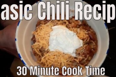 Basic Chili Recipe with Beans and Ground Beef-30 Minute Cook time!