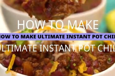 HOW TO MAKE ULTIMATE INSTANT POT CHILI|| TASTE EAT TV