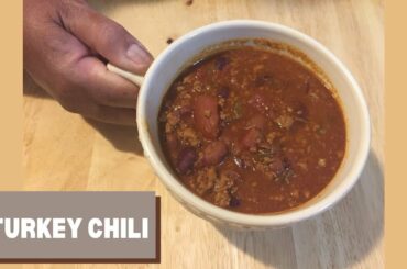 How To Make Homemade Turkey Chili Recipe
