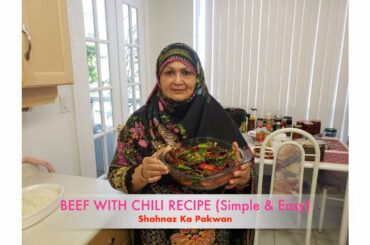 Beef With Chili Recipe (Simple & Easy) By Shahnaz Ka Pakwan