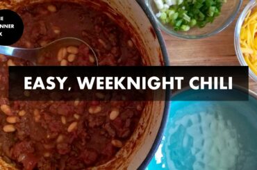 Easy, weeknight chili recipe