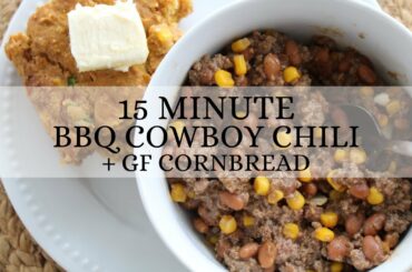 15 MINUTE COWBOY CHILI + EASY CORNBREAD RECIPES