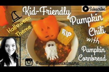 Kid-Friendly Pumpkin Chili | BONUS RECIPE Pumpkin Cornbread | Halloween Theme