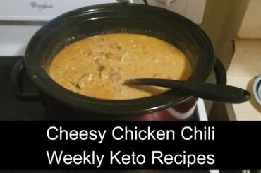 Cheesy Chicken Chili Weekly Keto Recipes