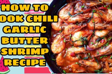 HOW TO COOK/CHILI-GARLIC BUTTER SHRIMPS RECIPE/DAMPA STYLE/ SUPER EASY