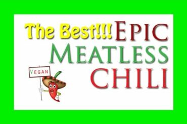 THE BEST! Meatless Low Fat VEGAN Chili Recipe EVER!!!